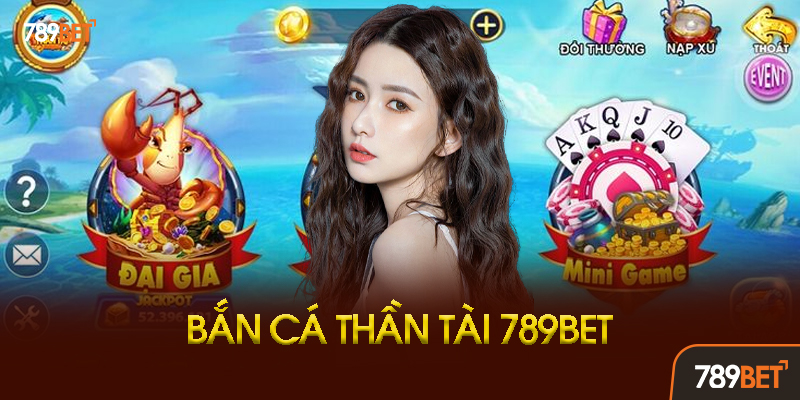 Bắn Cá Thần Tài 789BET - Săn Cá Vàng, Nổ Hũ Khủng, Đổi Thưởng Liền Tay! 3 Cách Nổ Hũ Jackpot Trong Bắn Cá Thần Tài
