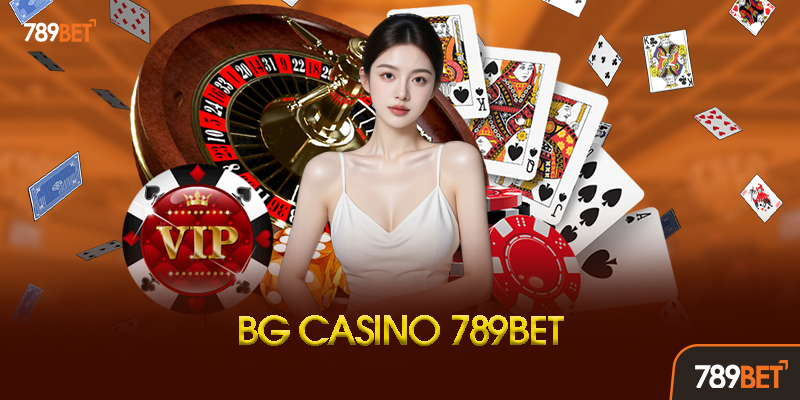 BG Casino - Sảnh Game Bài Trực Tuyến Đẳng Cấp Quốc Tế Tại 789bet 1 BG Casino Là Gì? Hành Trình 20 Năm Tạo Dựng Uy Tín