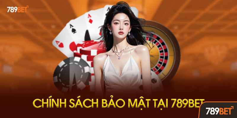 Chính Sách Bảo Mật 789bet - Cam Kết Bảo Vệ Thông Tin Người Chơi 2025 2 Công Nghệ Bảo Mật Hiện Đại Tại 789BET