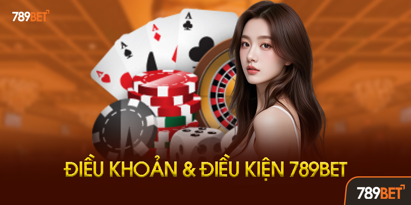 Điều Khoản Và Điều Kiện 789BET - Hướng Dẫn Toàn Diện Cho Người Chơi 2025 1 Điều Khoản Và Điều Kiện 789BET Là Gì? Tổng Quan Chi Tiết