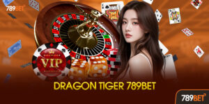 Dragon Tiger 789bet Là Gì? Tại Sao Lại Hot Đến Vậy?