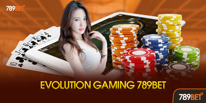 Evolution Gaming - Sảnh Casino Trực Tuyến Số 1 Thế Giới Tại 789bet 1 Evolution Gaming Là Gì? Vì Sao Được Gọi Là "Ông Vua Casino Trực Tuyến"?
