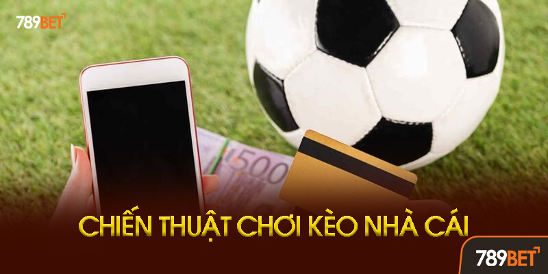 Kèo Nhà Cái 789bet - Hướng Dẫn Xem Và Phân Tích Tỷ Lệ Cược Chuẩn Xác Nhất 3 Chiến Thuật Chơi Kèo Nhà Cái Thông Minh Tại 789bet