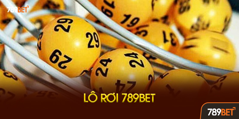 Lô Rơi 789bet: Bí Kíp "Hốt Bạc" Từ Những Con Số May Mắn 2 Chiến Thuật Đánh Lô Rơi Hiệu Quả Từ Cao Thủ