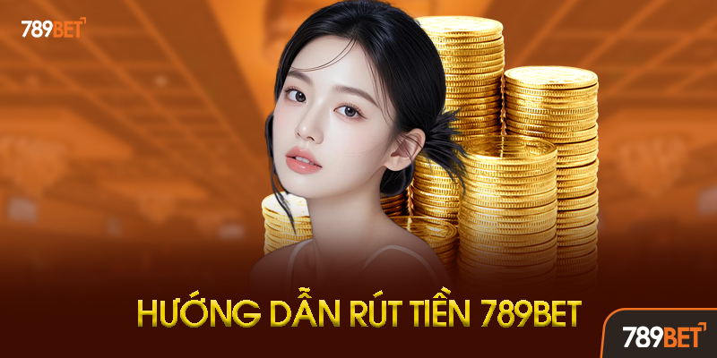 Rút Tiền 789bet - Hướng Dẫn Chi Tiết Và Nhanh Chóng 1 Rút tiền 789bet là gì? Tổng quan về giao dịch tài chính
