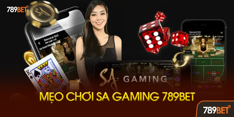 SA Gaming - Sảnh Casino Trực Tuyến Hàng Đầu Châu Á 3 Hướng Dẫn Truy Cập SA Gaming Tại 789bet