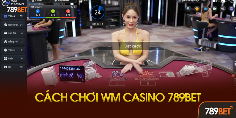 WM Casino - Sảnh Game Đa Nền Tảng Hàng Đầu Châu Á Tại 789bet 3 Hướng Dẫn Trải Nghiệm WM Casino Tại 789bet
